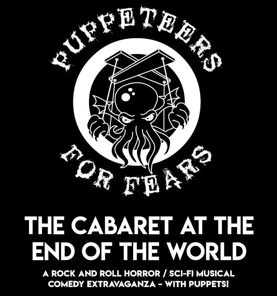 Puppeteers for Fears presents The Cabaret at the End of the World