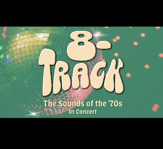 Broadway Rose Theatre Co. Presents: 8-Track The Sounds of the 70’s In Concert