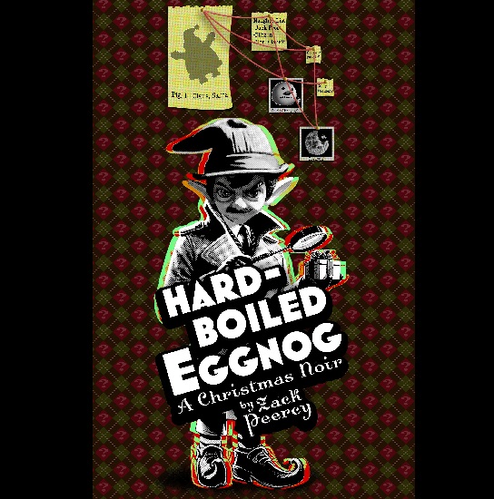 Bag and Baggage Presents: Hard-Boiled Eggnog, A Christmas Noir