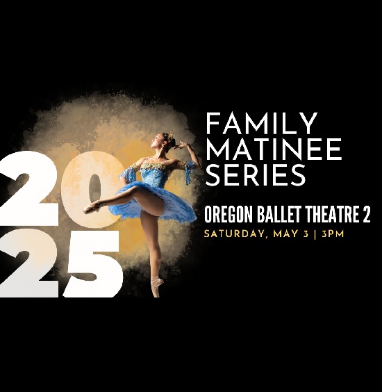 Family Matinee Series: Oregon Ballet Theatre