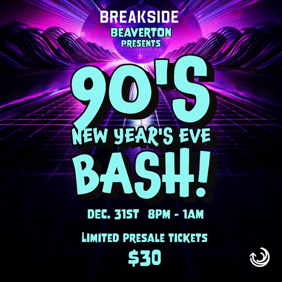 Breakside Beaverton’s 90s NYE Bash.