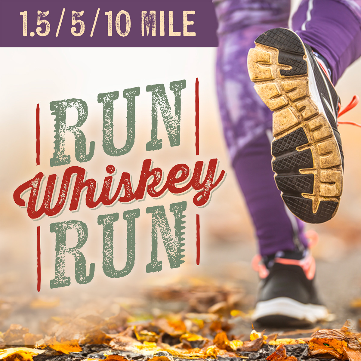 A person's foot mid-stride while running on a trail covered in autumn leaves, with text overlays advertising the 'Run Whiskey Run' event.