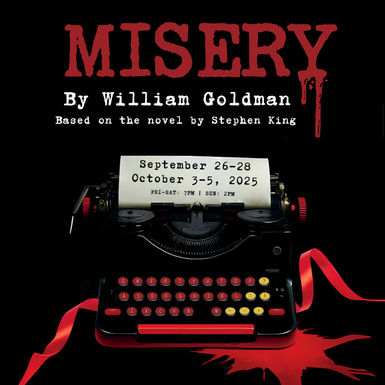 A blood-splattered typewriter with a page that reads show dates for Misery by William Goldman, based on the novel by Stephen King: September 26–28 and October 3–5, 2025.