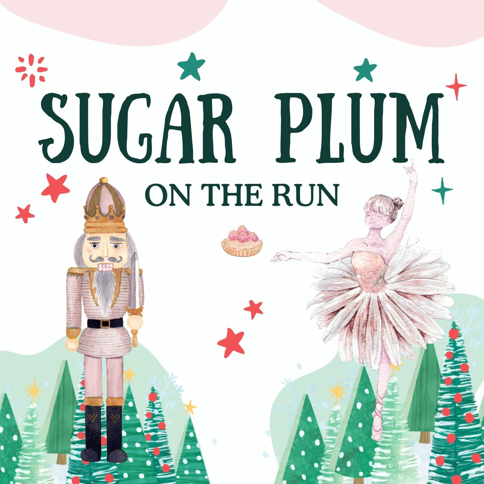Illustrated poster with a nutcracker, a ballerina, festive trees, and the title ‘Sugar Plum on the Run