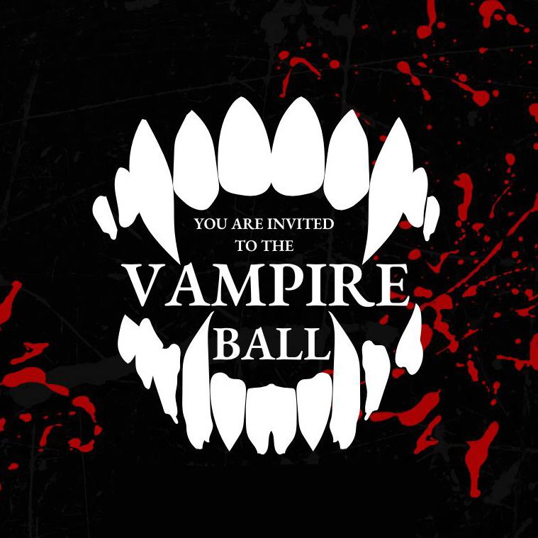 Invitation poster for the Vampire Ball featuring a large set of white vampire fangs against a black background with red blood splatters. The text inside the mouth reads: 'You are invited to the Vampire Ball