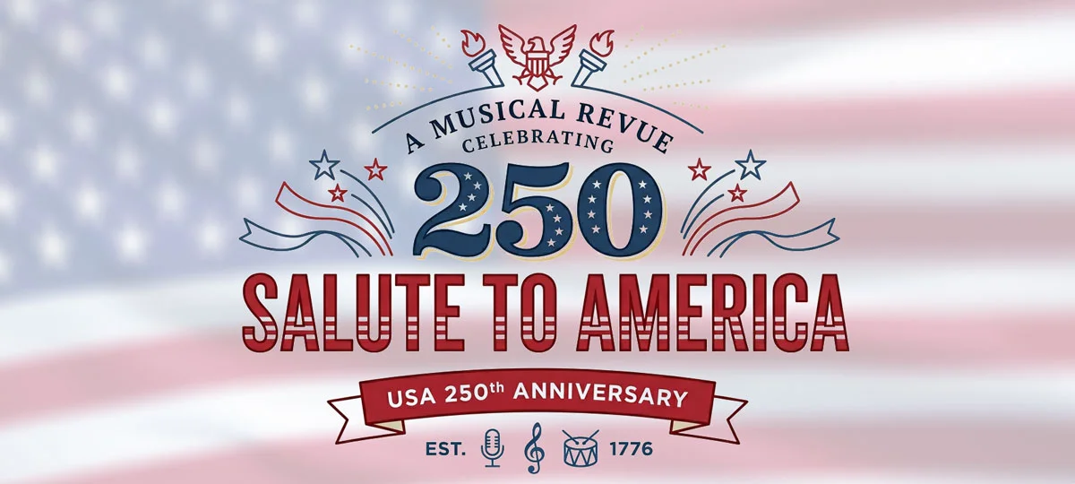 Graphic promoting Salute to America, a musical revue celebrating the USA's 250th anniversary, with patriotic red, white, and blue graphics over a blurred American flag background.