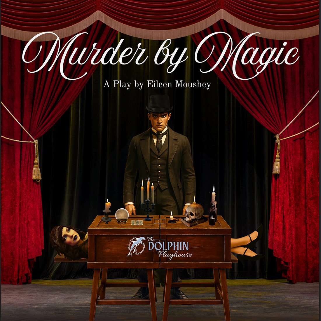 Poster for the play “Murder by Magic” by Eileen Moushey, featuring a magician at a table with candles, a skull, and a woman’s head and legs appearing from inside the table.