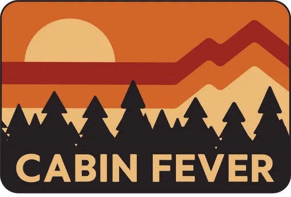 illustrated tree silhouette against sunset mountain background with words "cabin fever" in foreground