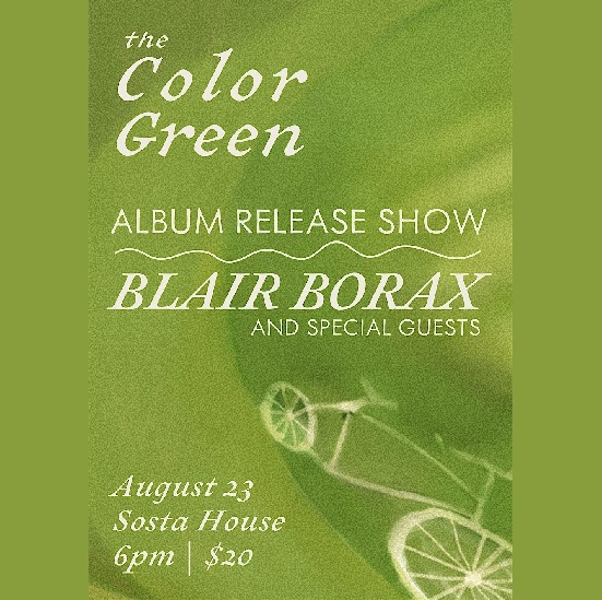 The Color Green Album Release Show: Blair Borax with Kendall Lujan at Sosta House